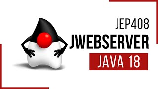 JEP 408: The new Java Simple Web Server introduced in Java 18 | Java Tutorial