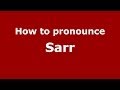 How to pronounce Sarr (Italian/Italy) - PronounceNames.com