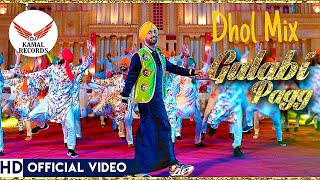 Gulabi Pagg Dhol ReMix Diljit Dosanjh Dj Kamal Records Latest Punjabi Song 2021
