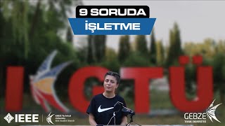 9 SORUDA İŞLETME | Gebze Teknik Üniversitesi Bölüm Tanıtımları