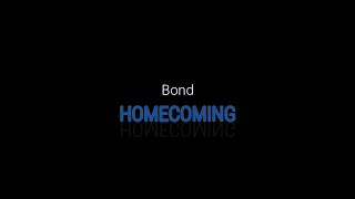 Bond - Homecoming