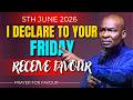 I DECLARE TO YOUR FRIDAY WITH PRAYERS ~ 5th JUNE 2026| APOSTLE JOSHUA SELMAN - PRAYER FOR GRACE