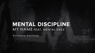 Mental Discipline - My Name (feat. Mental Exile) (2023)