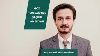 Göz Tembelliği (Görme Azlığı) Olanlarda Şaşılık Ameliyatı