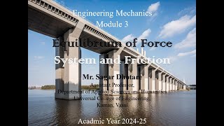 Equilibrium of Force System and Friction EM Module 3 Lecture 02