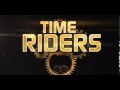 Time Riders Tome 1