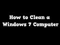 How to clean a Windows Vista or 7 computer How to clean a Windows Vista or 7 computer