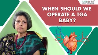 Dr Smita Mishra - When should we operate a TGA baby?