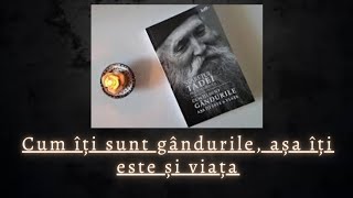 Cum îți sunt gândurile, așa îți este și viața.  CARTE AUDIO