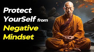 Protect Yourself from Negative Mindset with the help of Buddhism | Buddhist Teachings
