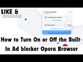 How to Turn on or off the Built‐In Ad blocker Opera Browser