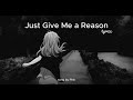 P!NK - Just Give Me a Reason [Lyrics Video]