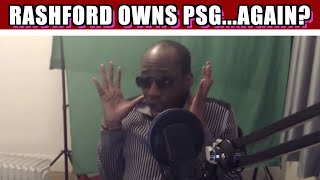 Have Hope Reacts to Rashford OWNING Paris and PSG once again aka LSG