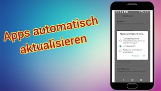 Android Apps automatisch aktualisieren auf dem Smartphone aktivieren \u0026 deaktivieren Anleitung