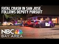 Stolen Vehicle Chased by Deputy Crashes, Killing 1 in San Jose: Sheriff