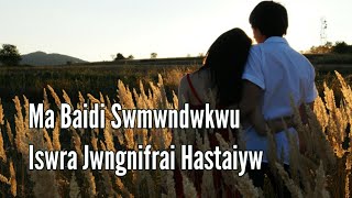 Ma Baidi Swmwndwkwu Iswra Jwngnifrai Hastaiyw? Iswrni gaham batra || by Daoha Muchahary