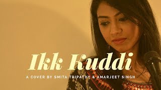 Ikk Kudi (Cover Version) Udta Punjab | Smita Tripathy | Amarjeet singh | Soulful Songs