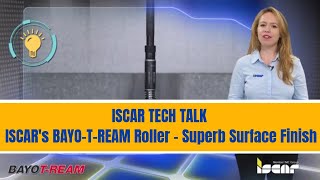 ISCAR TECH TALK - ISCAR's BAYO-T-REAM Roller - Superb Surface Finish