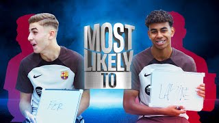 MOST LIKELY TO | Lamine Yamal & Fermín