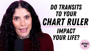 Do transits to your chart ruler impact your life? | CHANI Astro 101