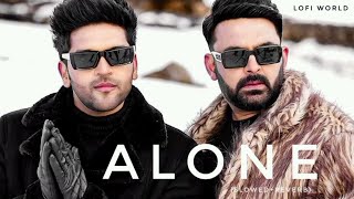 Alone: Kapil Sharma | Guru Randhawa | Lo_Fi Songs Music Of Lofi