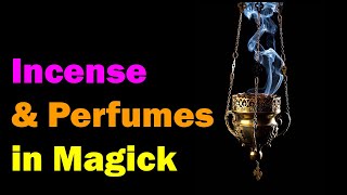 Incense and Perfumes in Ritual Evocations [Esoteric Saturdays]