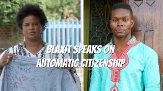 BLAXIT Speaks On Automatic African Citizenship For The Diaspora.