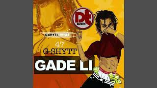 G shytt Gade li New Single 47