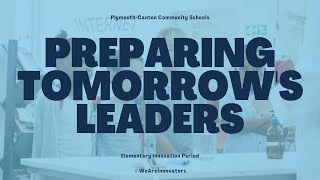 P-CCS Preparing Tomorrow's Leaders: Elementary Innovation Period