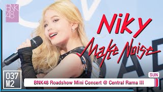 BNK48 Niky - Make noise @ BNK48 12th Single Believers Roadshow Mini Concert [Fancam 4K 60p] 221113