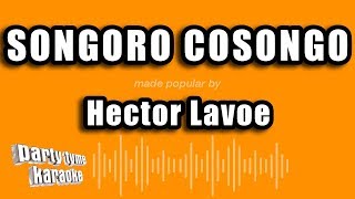 Hector Lavoe - Songoro Cosongo (Versión Karaoke)