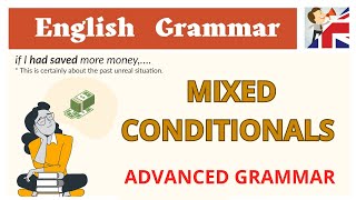 Mixed Conditionals  - Master Mixed Conditionals in English NOW - Advanced English Grammar lesson