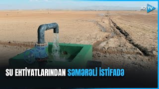 Ölkəmizdə su ehtiyatlarının idarə edilməsi istiqamətində görülən işlər