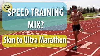 5km to Marathon and Ultra "Speed Training" Workouts and Consideration in Running Plan: Sage Canaday