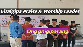 Gitalgipa Praise \u0026 Worship Leader Ong'gnigiparangko Isolna Dedicate ka'aha// Bainapara FGF Church