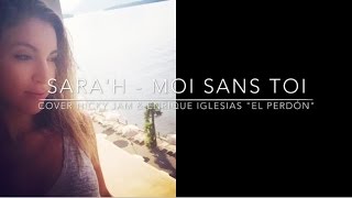 EL PERDÓN ( French Version ) Nicky Jam & Enrique Iglesias ( Sara'h Cover )