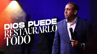 Dios Puede Restaurarlo Todo | Pastor Juan Carlos Harrigan