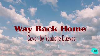 Shaun (숀) - Way Back Home (Cover by Ysabelle Cuevas) [LIRIK]