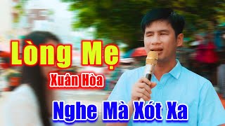 Lòng Mẹ - Xót Xa Lòng Khi Nghe Xuân Hòa Khiếm Thị Hát Rong Về Mẹ - Xuân Hòa