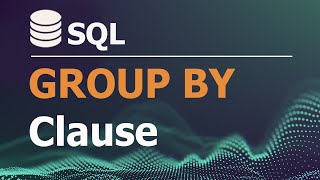 SQL tutorial for data analysis 25: GROUP BY Clause
