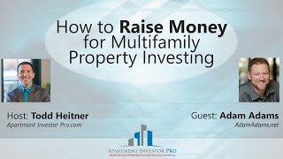 How to Raise Money for Multifamily Property Investing