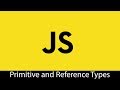 Javascript Primitive and Reference Types