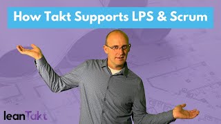 How Takt Supports LPS \u0026 Scrum│leanTakt