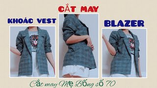 🌻 70 🌻 Hướng dẫn cách CẮT MAY ÁO KHOÁC VEST | BLAZER | tay 2 mảnh | Cắt may mẹ Bống số 70