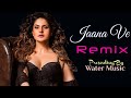Jaana Ve (Remix) |Arijit Singh | Aksar 2 | Zareen Khan | Abhinav Shukla | Water Music