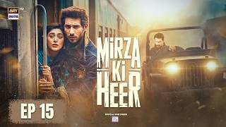 Mirza Ki Heer | Ep 15 | Hina Afridi | Ali Raza | Zahid Ahmed | 3 June 2026 | ENG SUB | ARY Digital