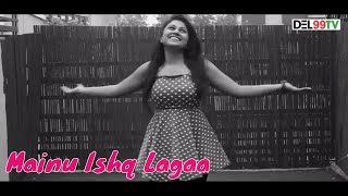 Mainu Ishq Lagaa - Cover Song | Neha Kakkar | Neha Noor | Shareek