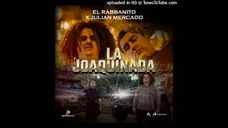 El Rabbanito x Julian Mercado - La Joaquinada (Corridos 2024)