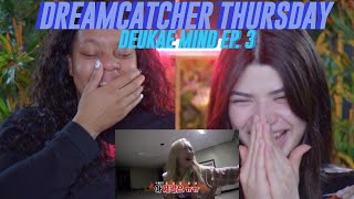 Dreamcatcher Thursday: Dreamcatcher Mind ep. 3