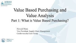 Value Based Purchasing and Value Analysis 101 – Part 1